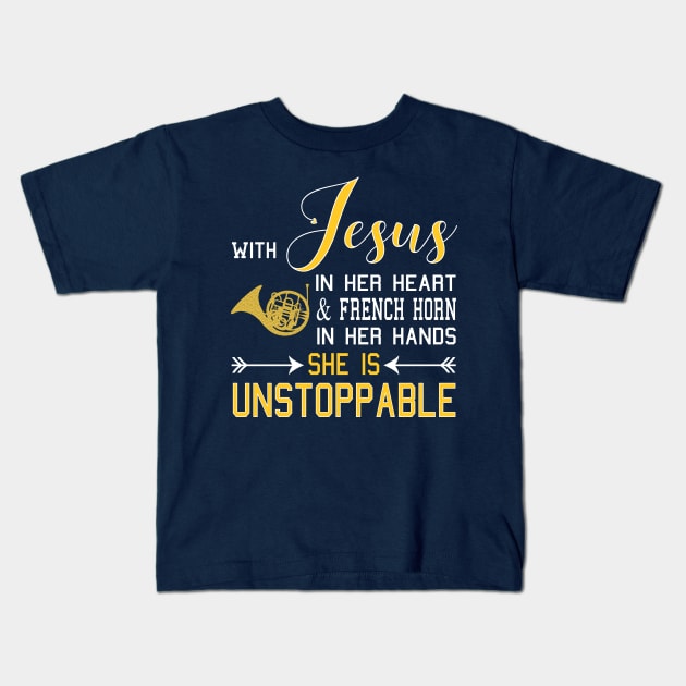 WITH JESUS IN HER HEART & FRENCH HORN HANDS She Is design Kids T-Shirt by nikkidawn74